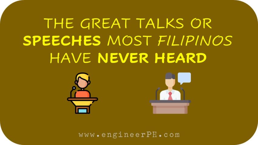 THE GREAT TALKS OR SPEECHES MOST FILIPINOS HAVE NEVER HEARD