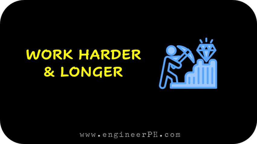 Work Harder and Longer