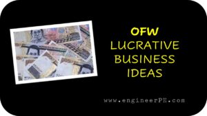 OFW LUCRATIVE BUSINESS IDEAS: UNLOCKING ENTREPRENEURIAL OPPORTUNITIES