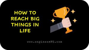 HOW TO REACH BIG THINGS IN LIFE
